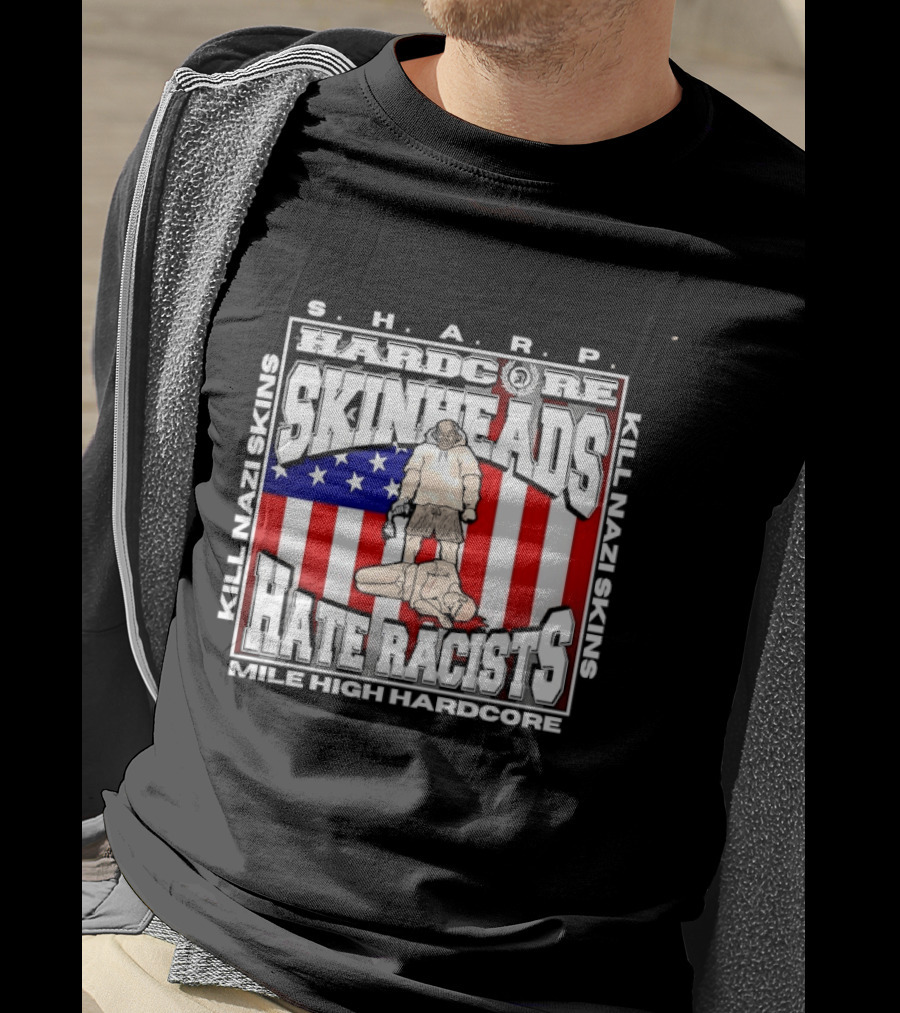 S.H.A.R.P. Kill Nazi Skins Hate Racists Mile High Hardcore American Flag T-Shirt