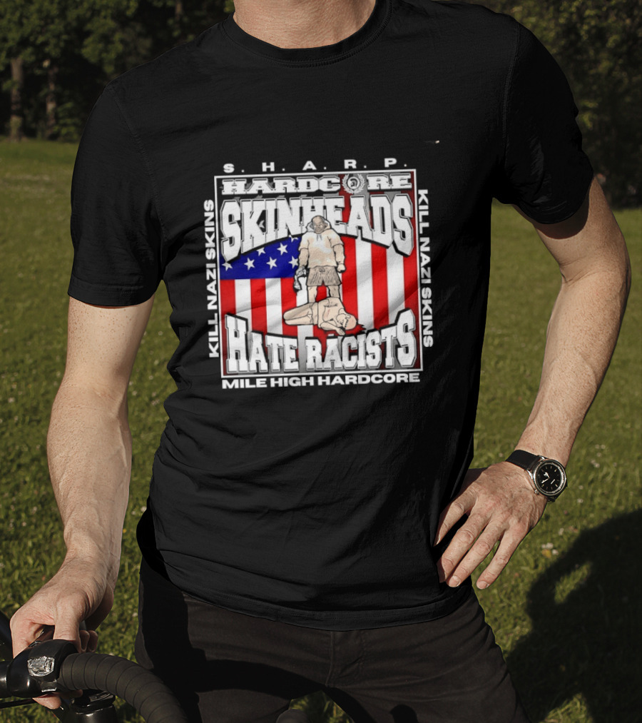 S.H.A.R.P. Kill Nazi Skins Hate Racists Mile High Hardcore American Flag T-Shirt