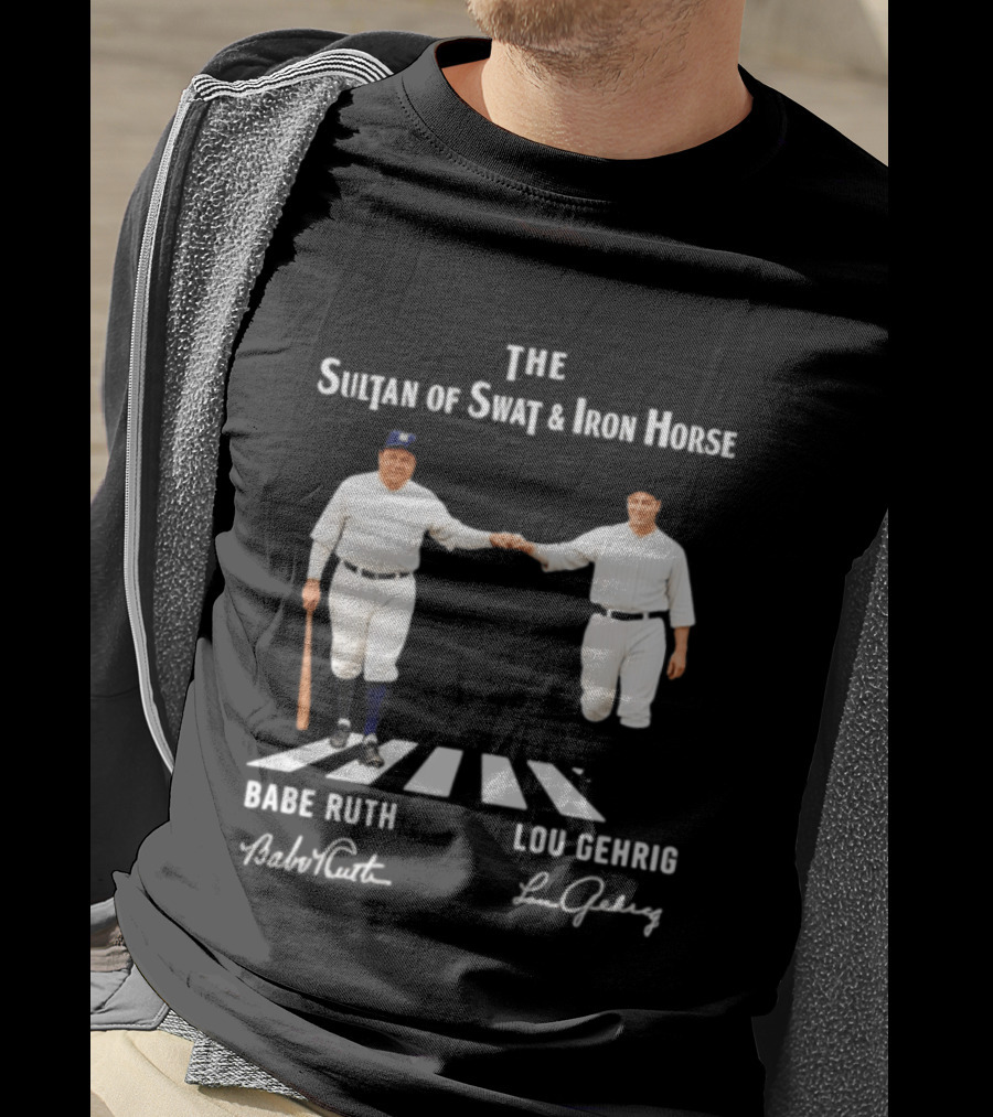 The Sultan Of Swat And Iron Horse Babe Ruth Lou Gehrig Yankees MLB Legends T-Shirt