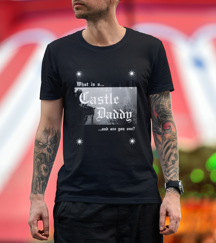 Castle Daddy Inquiry Are You One Of Them? T-Shirt