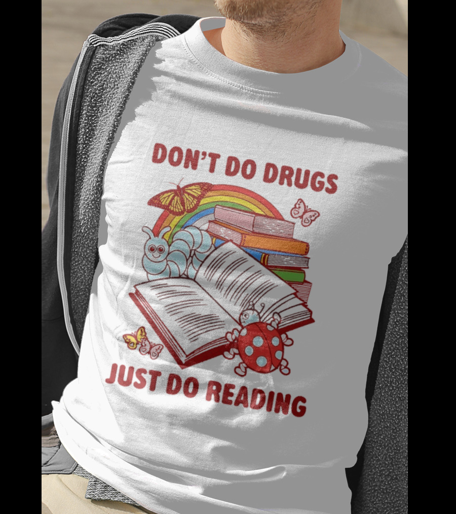 Don't Do Drugs Just Do Reading Rainbow Books And Butterflies T-Shirt