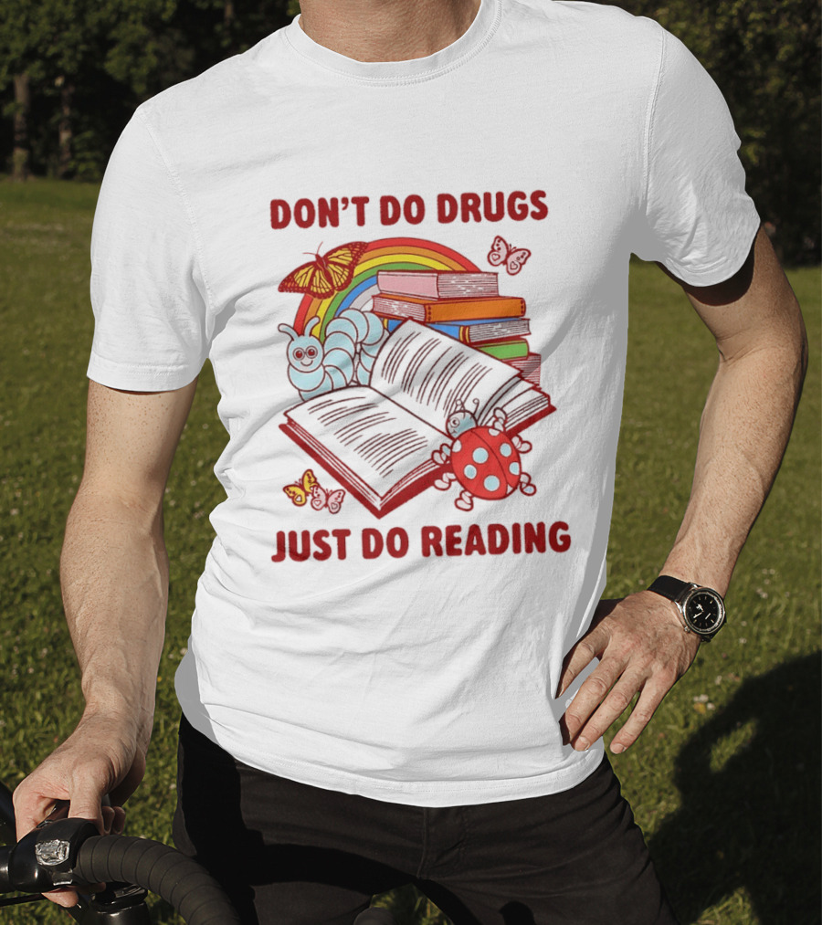 Don't Do Drugs Just Do Reading Rainbow Books And Butterflies T-Shirt