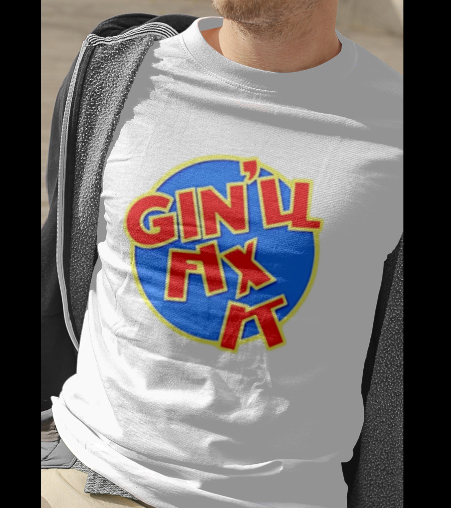 Gin'll Fix It Bold Colorful T-Shirt