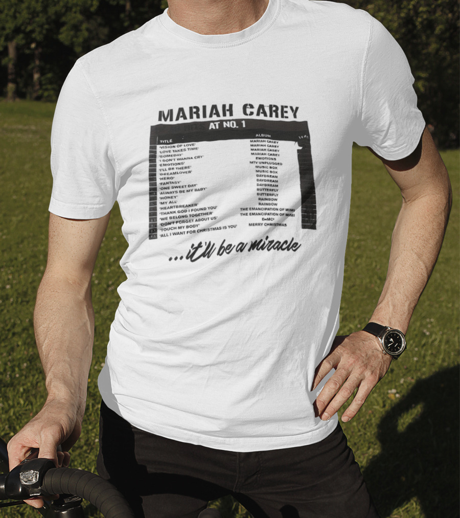 Mariah Carey 19 Hits At No 1 Tracklist It'll Be A Miracle T-Shirt