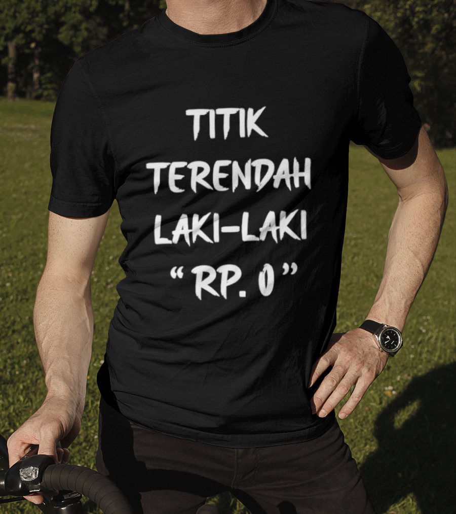 Titik Terendah Laki Laki RP 0 Kata Kata T-Shirt