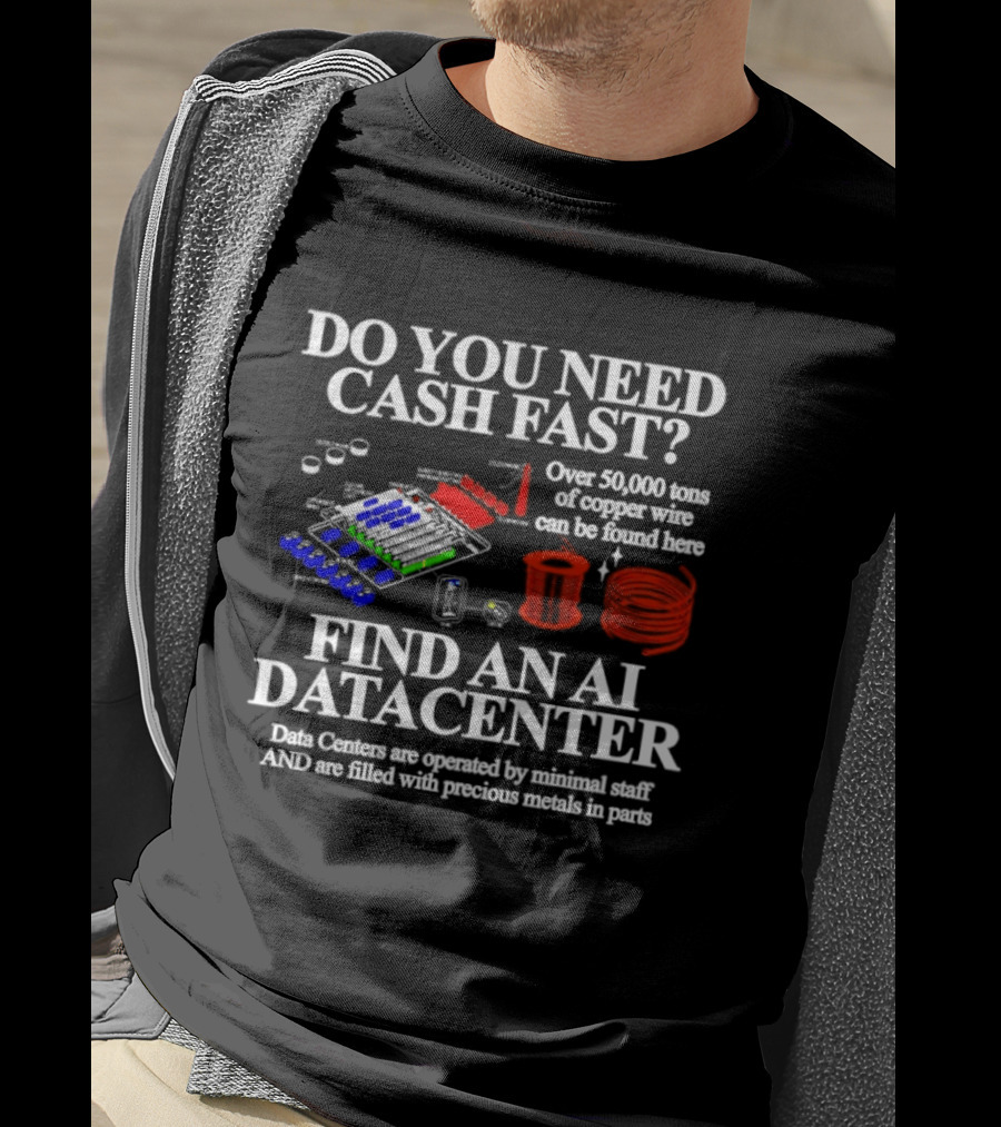 Do You Need Cash Fast Find An AI Datacenter Over 39000 Tons Of Copper Wire Can Be Stolen Here Precious Metals In Pails T-Shirt