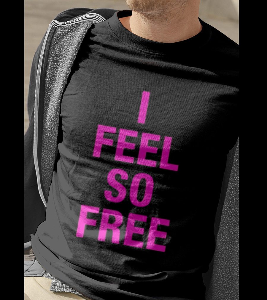 I Feel So Free Bold Pink T-Shirt