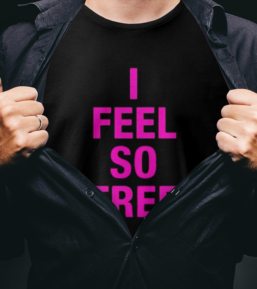 I Feel So Free Bold Pink T-Shirt