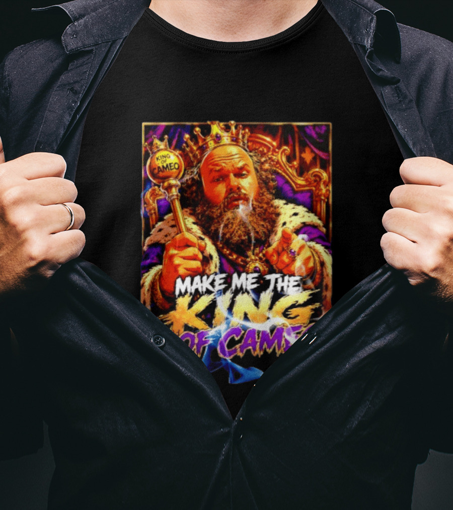 Make Me The King Of Cameo James Oja Jr Crowned Royalty T-Shirt