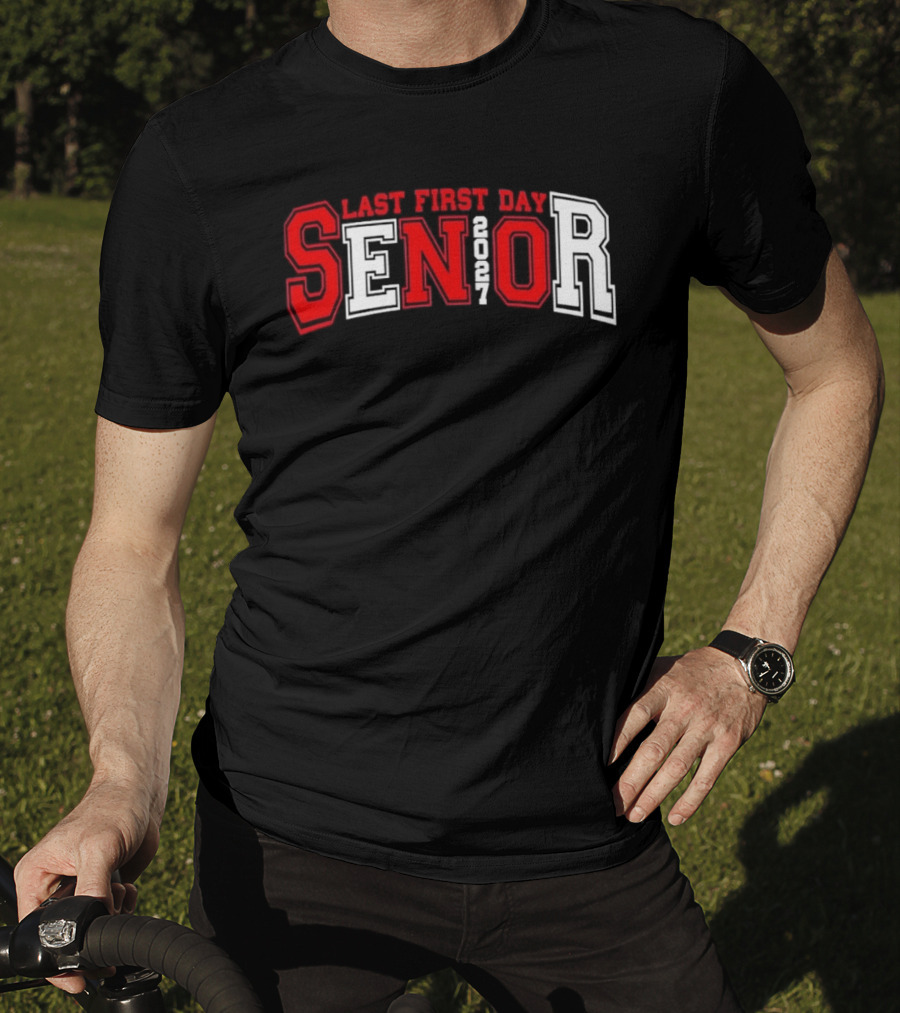 Last First Day Senior 2027 T-Shirt