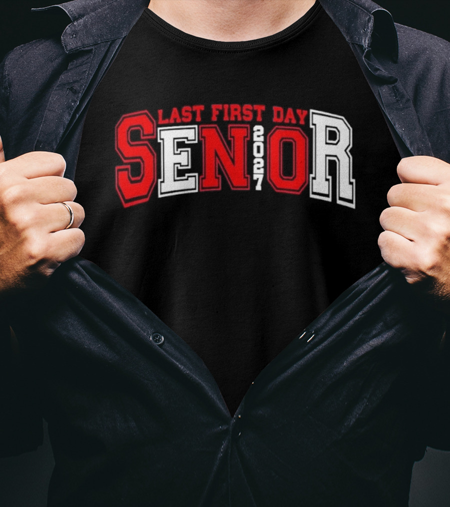 Last First Day Senior 2027 T-Shirt