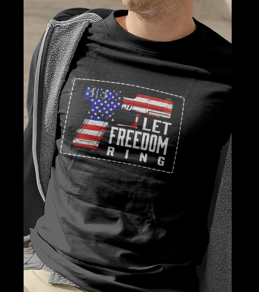 Let Freedom Ring American Flag Pistol Patch USA Patriotic T-Shirt