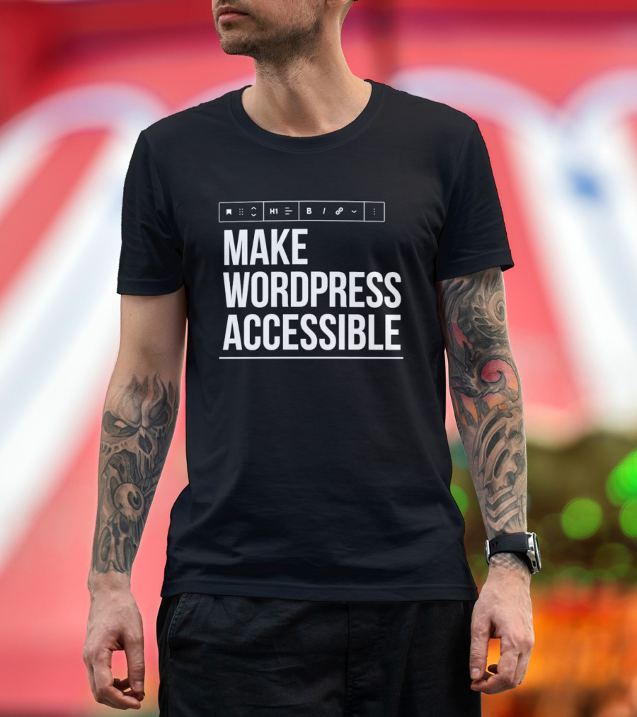 Make WordPress Accessible Accessibility T-Shirt