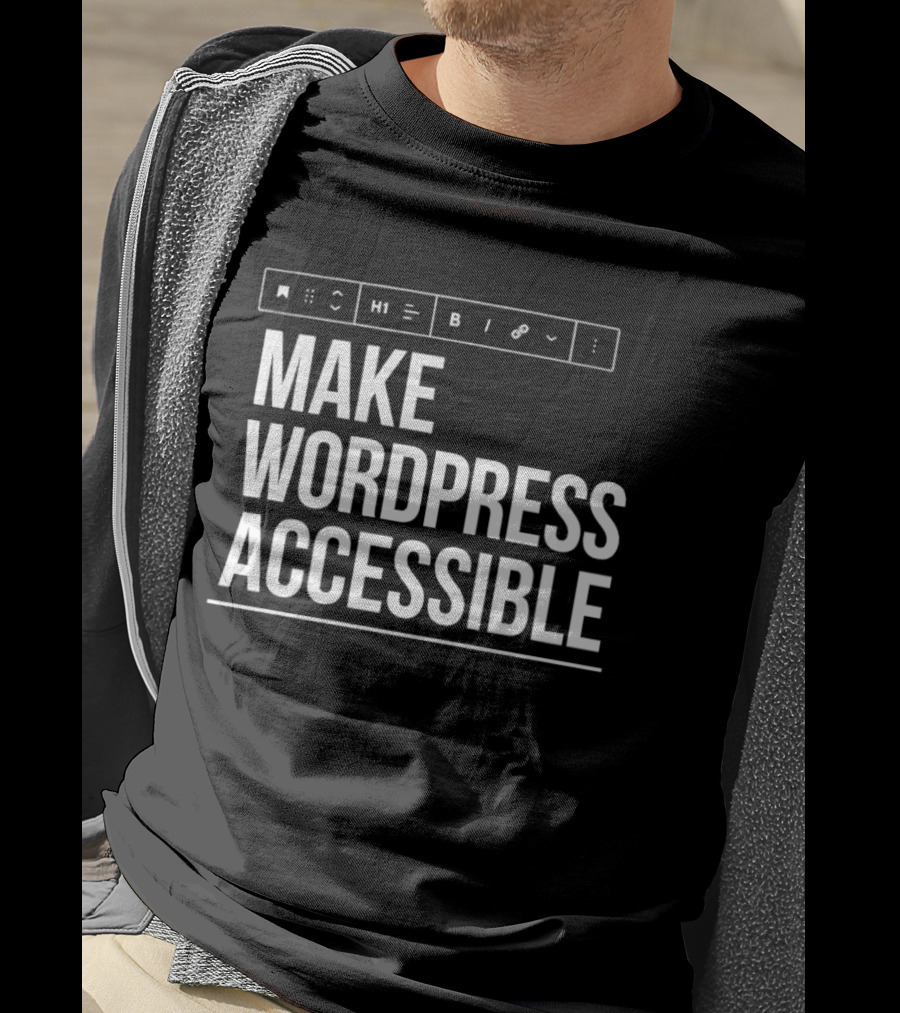 Make WordPress Accessible Accessibility T-Shirt
