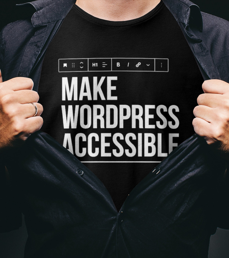 Make WordPress Accessible Accessibility T-Shirt