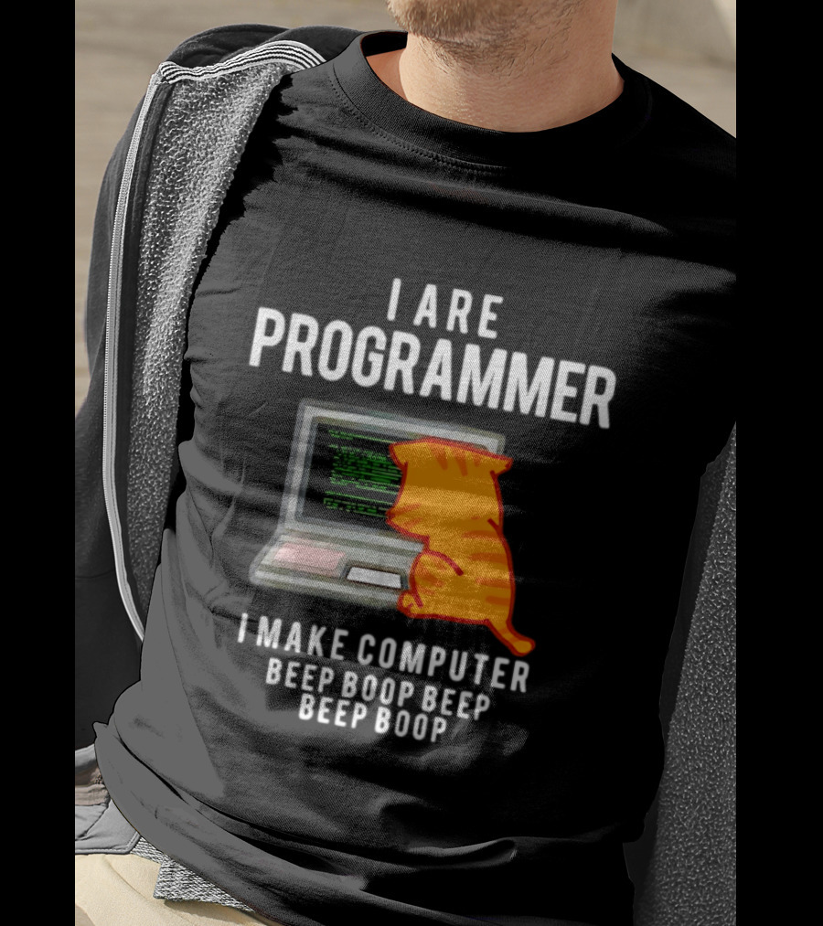 I Are Programmer Cat I Make Computer Beep Boop Beep Boop T-Shirt