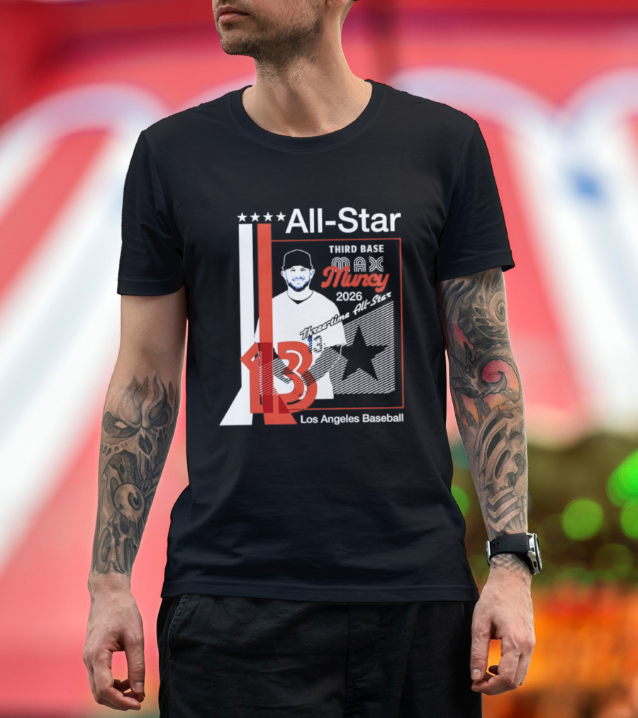 Los Angeles Baseball Max Muncy 13 Third Base All Star 2026 T-Shirt
