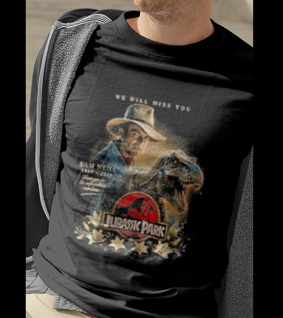 Sam Neill Jurassic Park Memorial 1947 2026 We Will Miss You T-Shirt