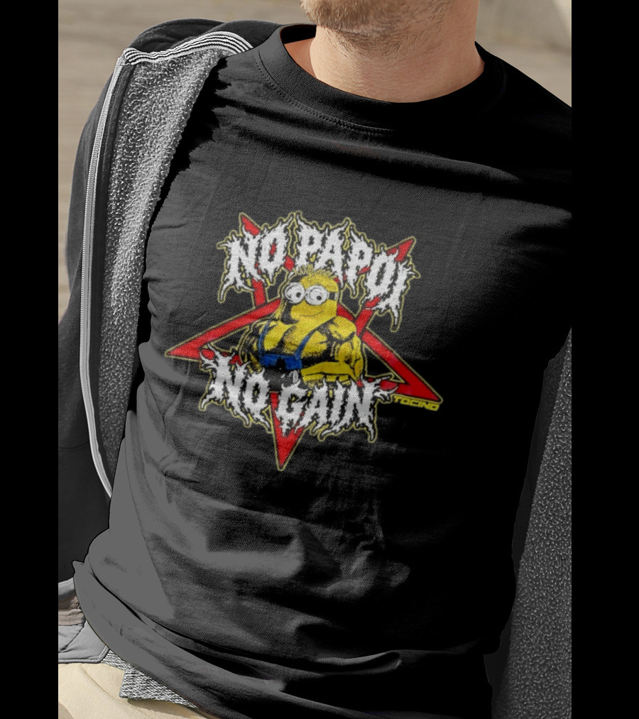 Minions No Papoi No Gain Gym Bodybuilding Fitness Motivation T-Shirt