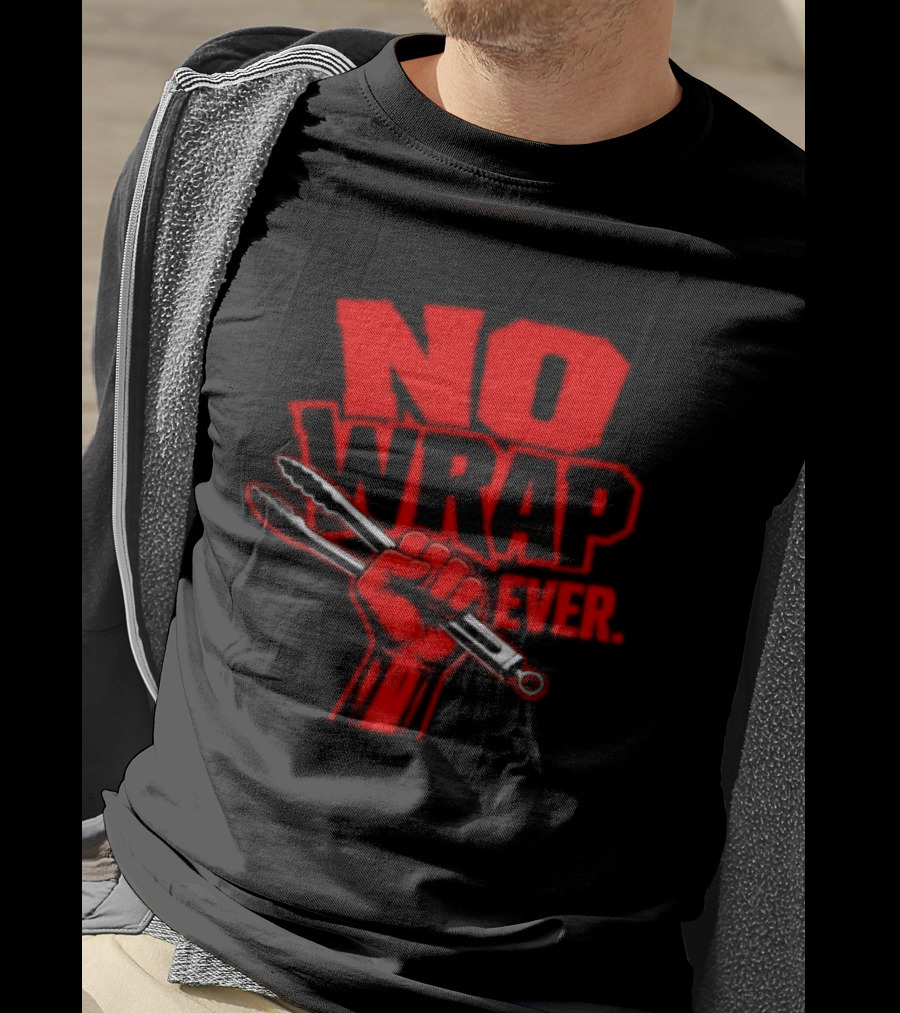 No Wrap Ever Barbecue Tongs Fist BBQ Grilling T-Shirt