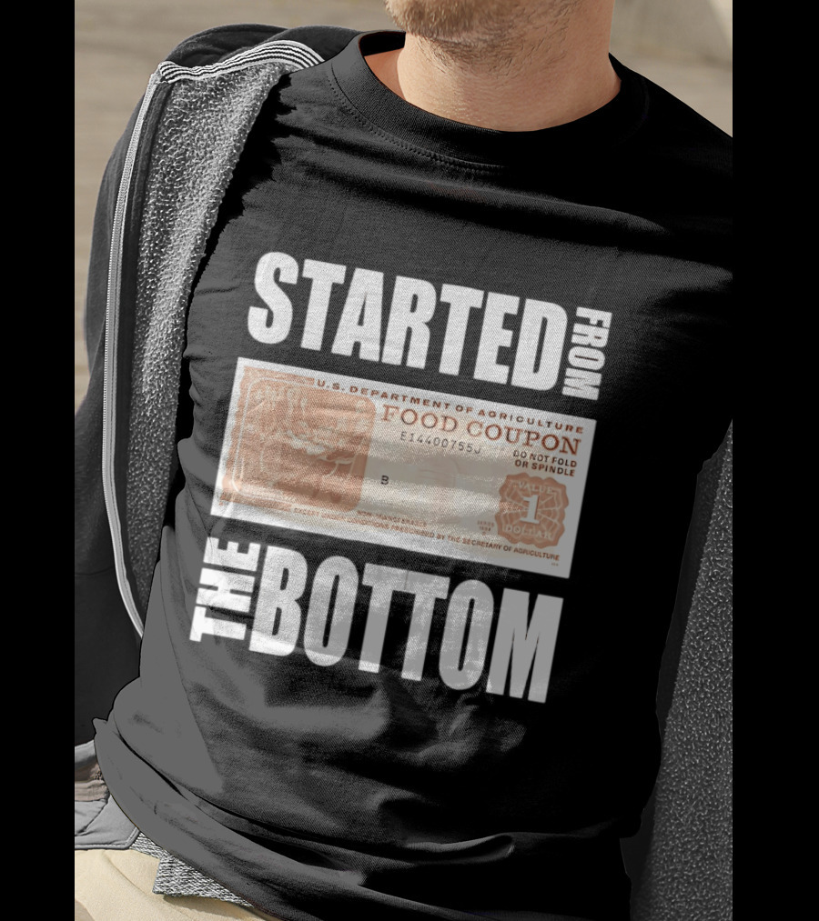 Started From The Bottom Food Coupon U.S. Department Of Agriculture T-Shirt