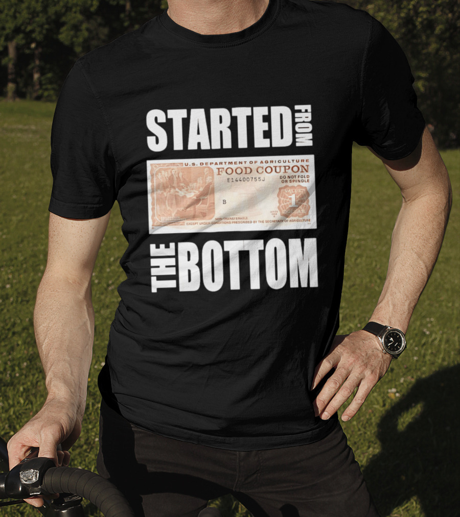 Started From The Bottom Food Coupon U.S. Department Of Agriculture T-Shirt