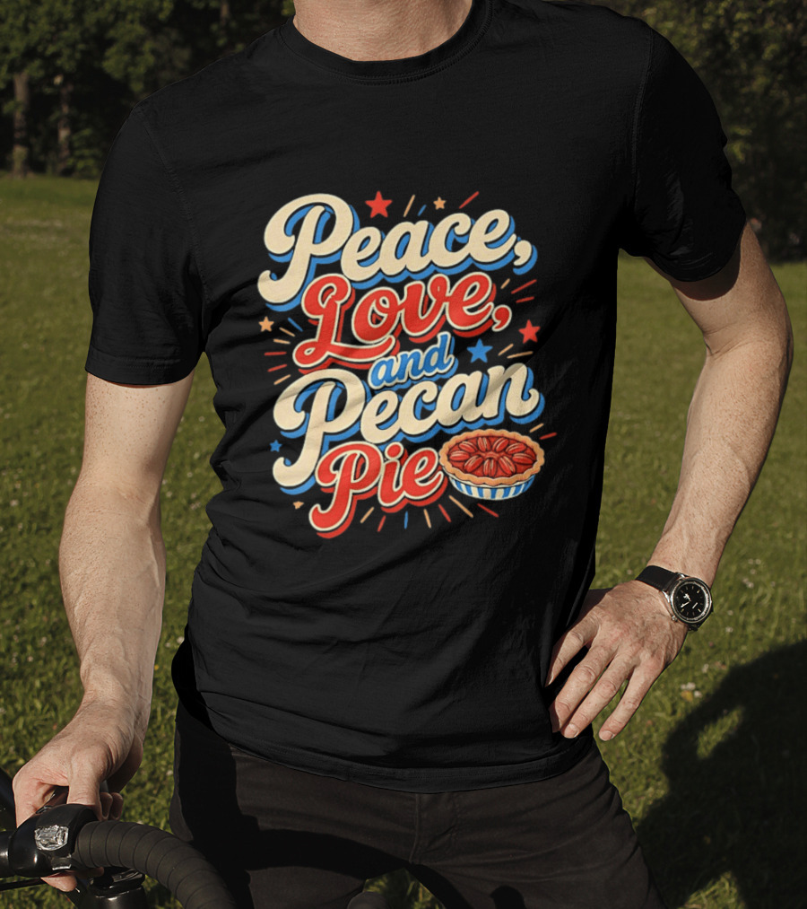 Peace Love And Pecan Pie Thanksgiving T-Shirt