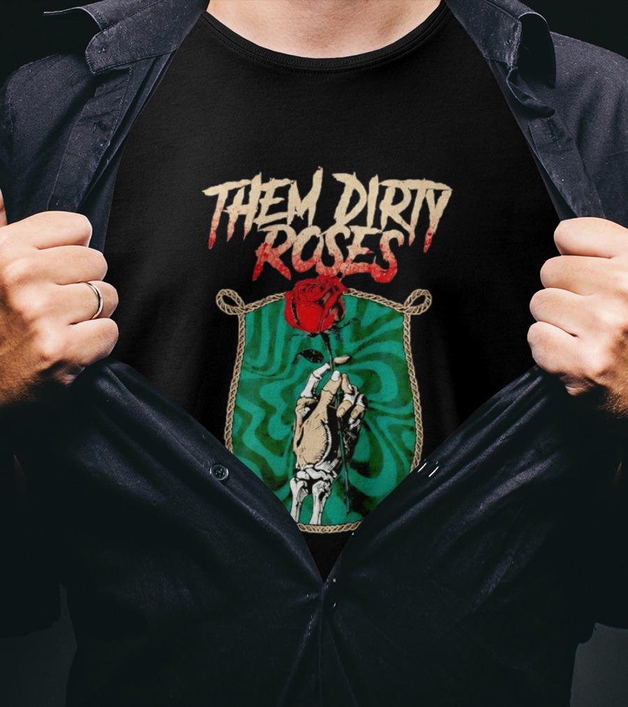Them Dirty Roses Skeleton Hand Red Rose T-Shirt