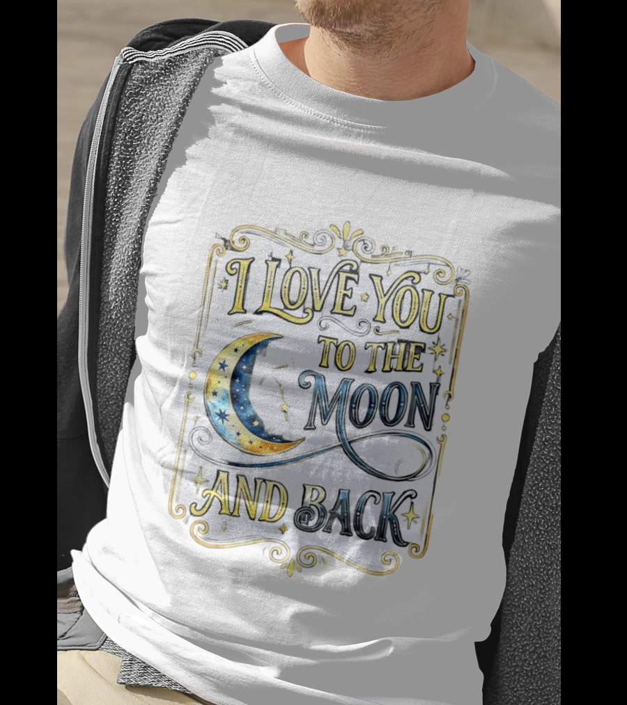 I Love You To The Moon And Back Celestial Stars Moon T-Shirt