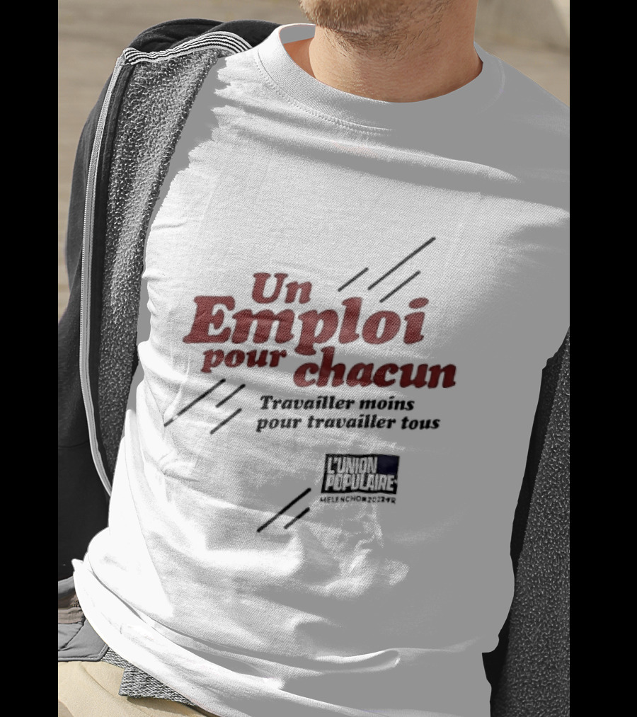 Jean Luc Mélenchon L'Union Populaire Un Emploi Pour Chacun 2022 Texte Signature Pour L'Avenir En Commun T-Shirt