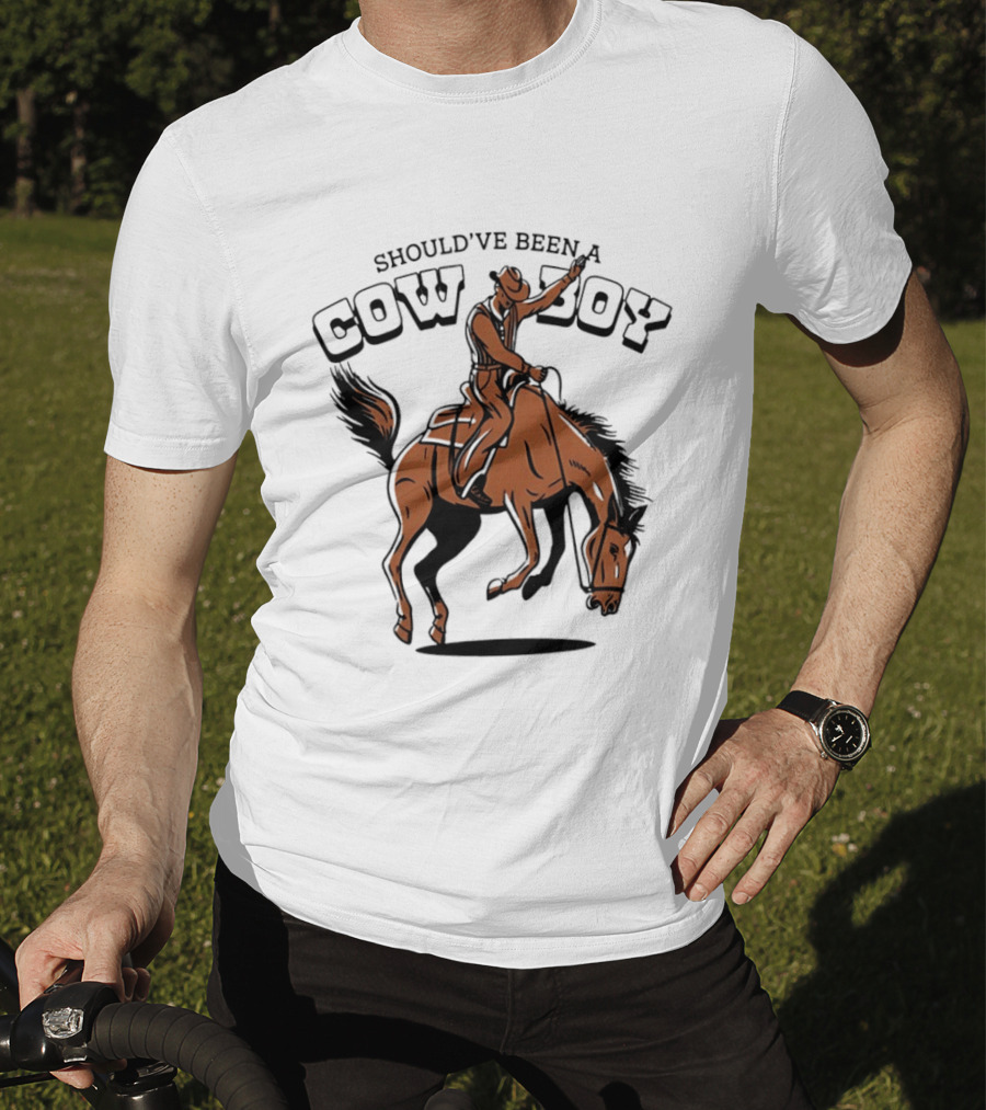 Should've Been A Cowboy Rodeo Western Horse Riding T-Shirt