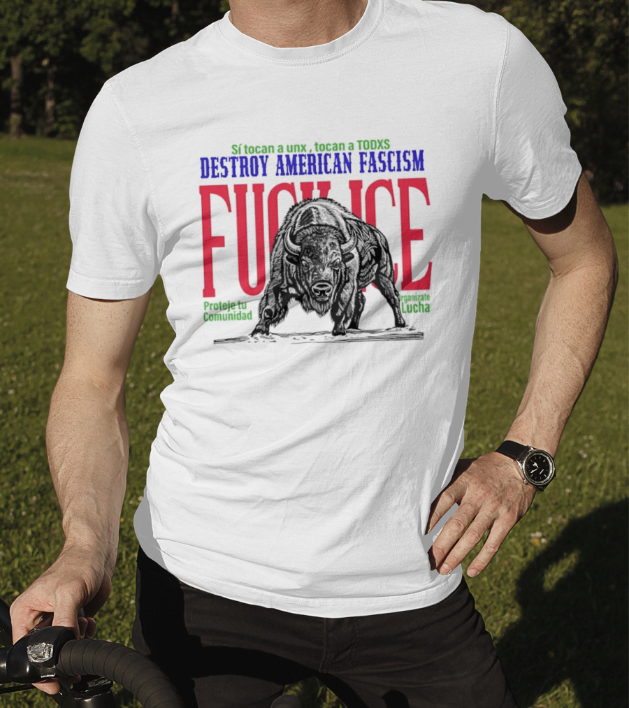 Sí Tocan A Unx Tocan A Todxs Destroy American Fascism Fuck Ice Proteje Tu Comunidad Bear T-Shirt