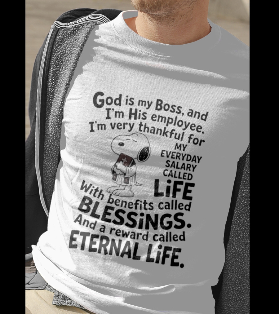 God Is My Boss Employee Everyday Life Blessings Eternal Life Snoopy T-Shirt