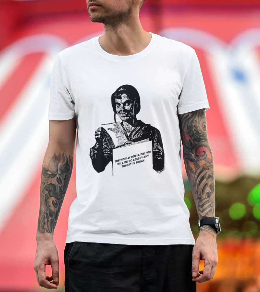 The World You'll Die For Will Be No Less Filthy Than It Is Today Menacing Figure With Sword And Roses T-Shirt