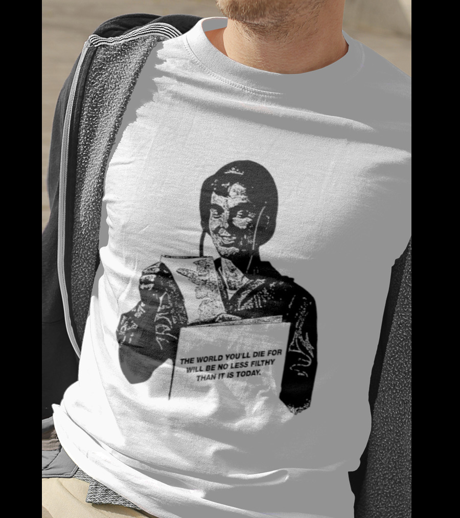 The World You'll Die For Will Be No Less Filthy Than It Is Today Menacing Figure With Sword And Roses T-Shirt