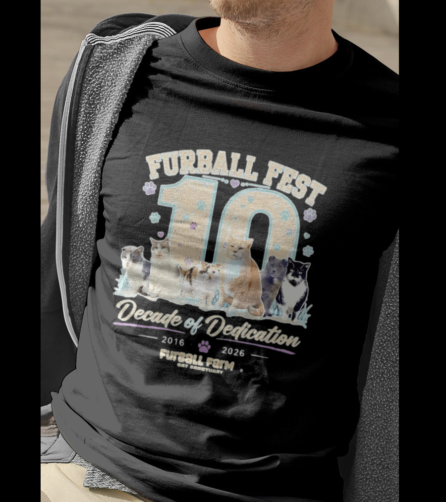 Furball Fest 10 Decade Of Dedication 2016 2026 Furball Farm Cat Sanctuary T-Shirt
