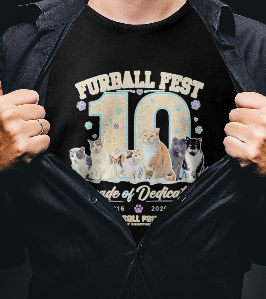 Furball Fest 10 Decade Of Dedication 2016 2026 Furball Farm Cat Sanctuary T-Shirt