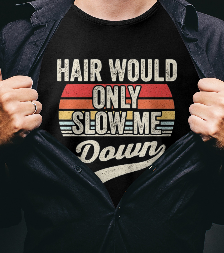 Hair Would Only Slow Me Down Retro Stripes T-Shirt