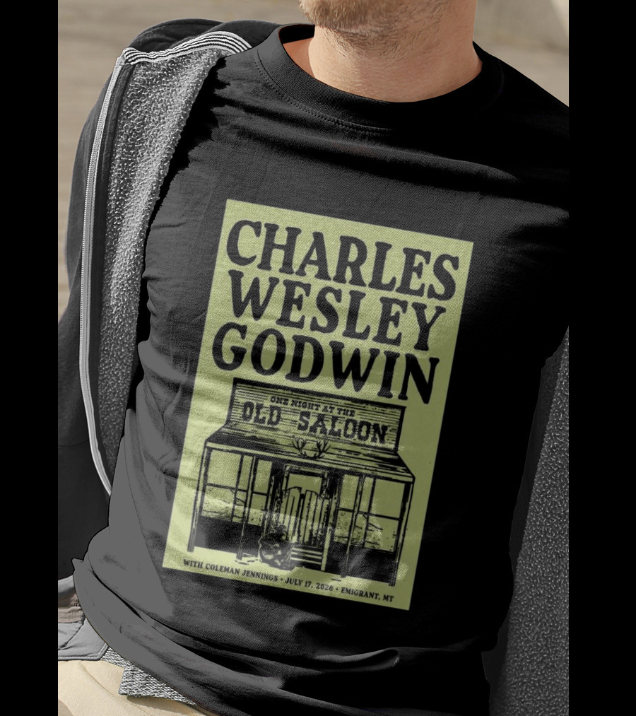 Charles Wesley Godwin One Night At The Old Saloon July 17 2026 Emigrant MT T-Shirt