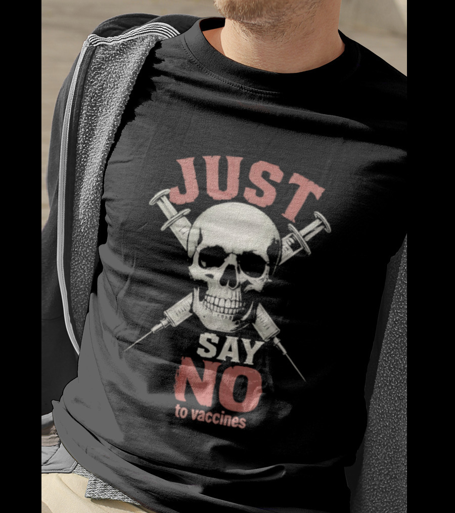 Just Say No To Vaccines Skull Syringes T-Shirt
