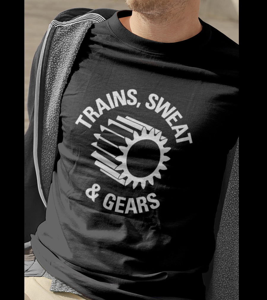 Trains Sweat And Gears Mechanical Engineering Gear Cog T-Shirt