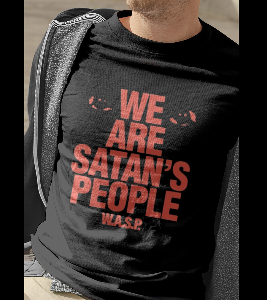 We Are Satan's People W.A.S.P Heavy Metal Band Keyword T-Shirt