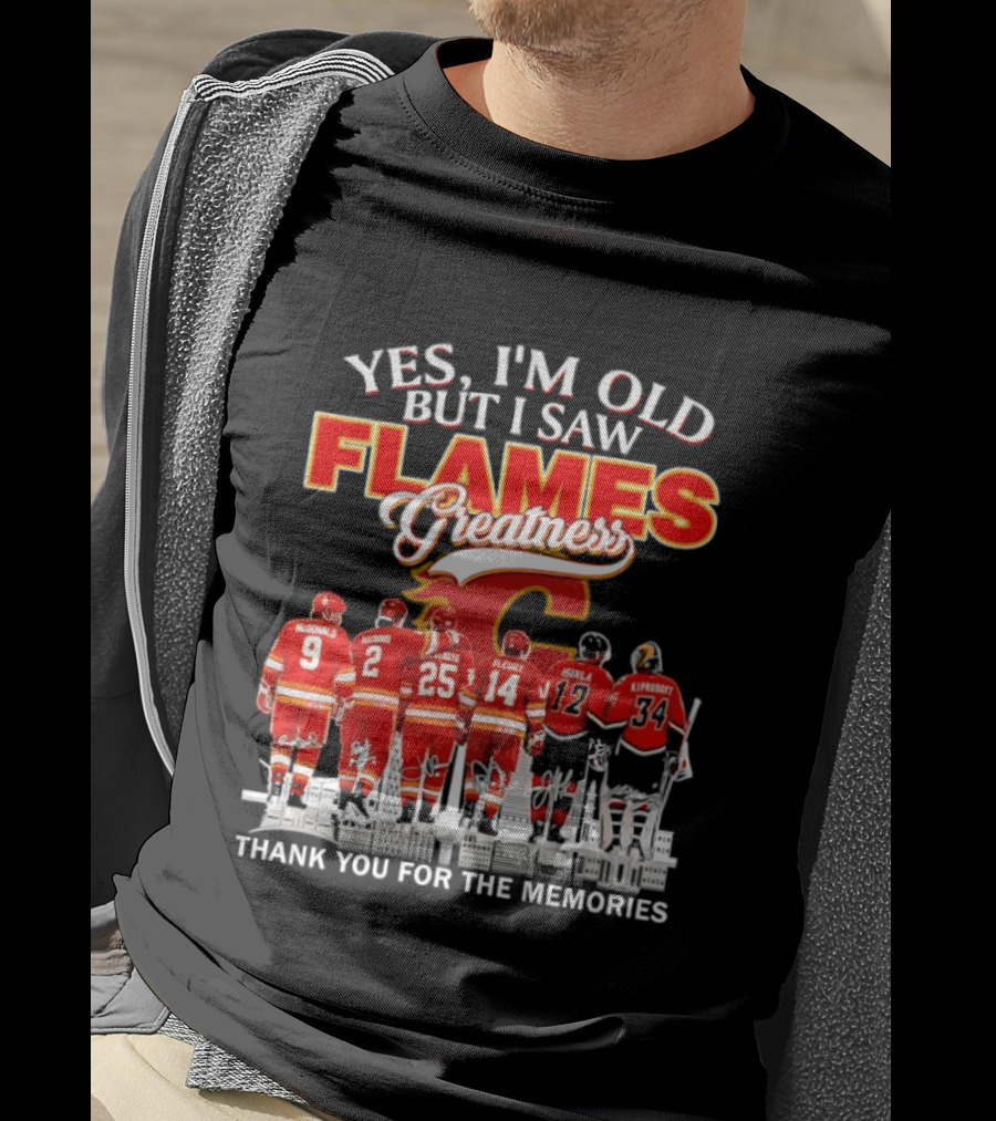 Yes I'm Old But I Saw Flames Greatness Thank You For The Memories T-Shirt