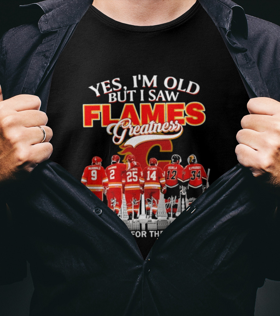 Yes I'm Old But I Saw Flames Greatness Thank You For The Memories T-Shirt