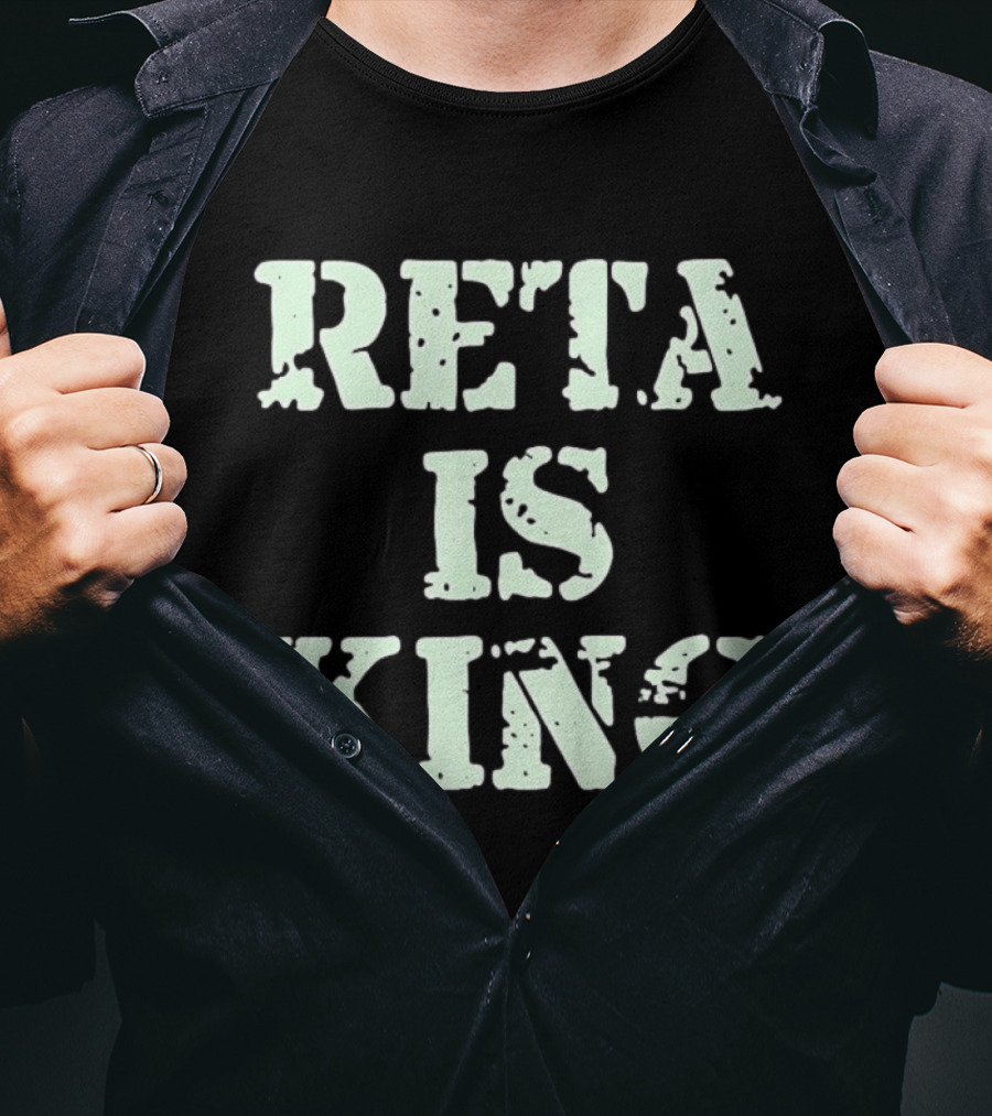 Reta Is King T-Shirt