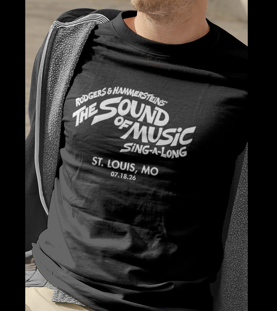 Rodgers And Hammerstein's The Sound Of Music Sing A Long St. Louis MO 07 18 26 T-Shirt
