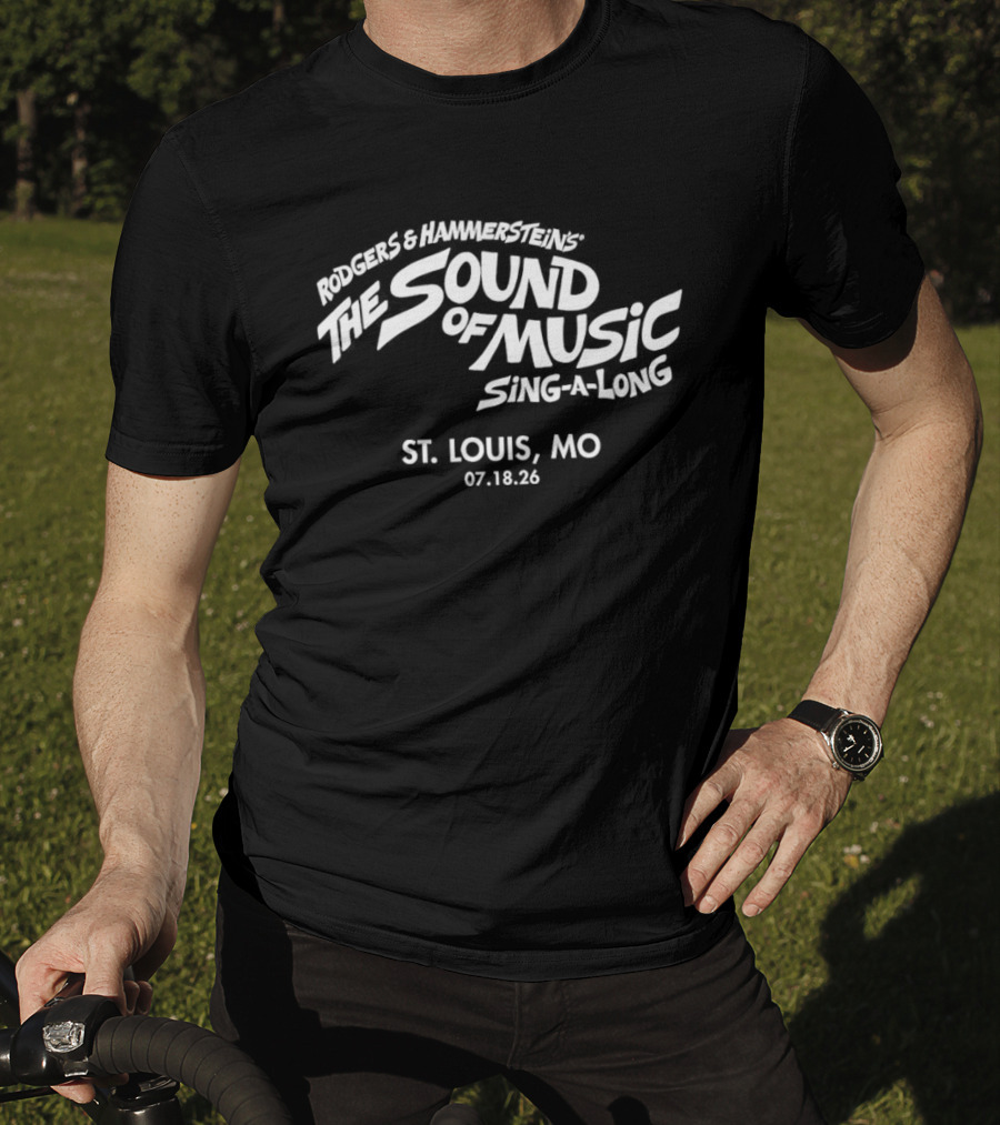 Rodgers And Hammerstein's The Sound Of Music Sing A Long St. Louis MO 07 18 26 T-Shirt