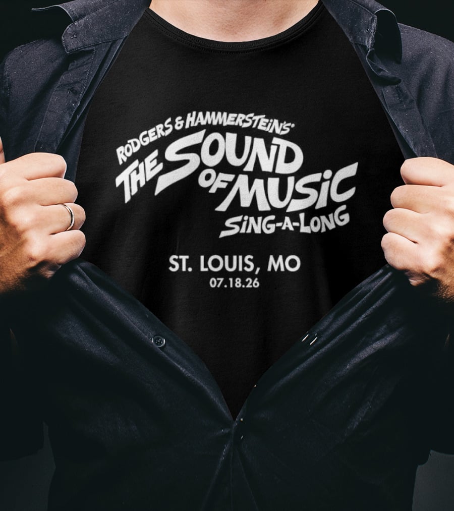 Rodgers And Hammerstein's The Sound Of Music Sing A Long St. Louis MO 07 18 26 T-Shirt