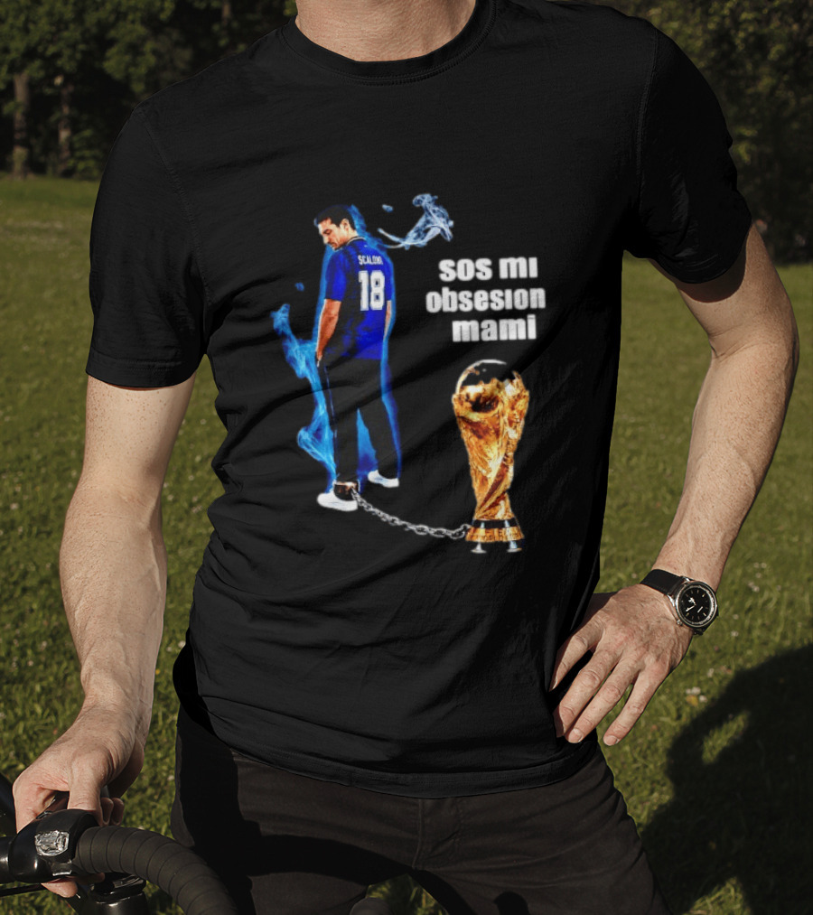 Lionel Scaloni 18 Argentina Sos Mi Obsesion Mami Trophy Chains T-Shirt
