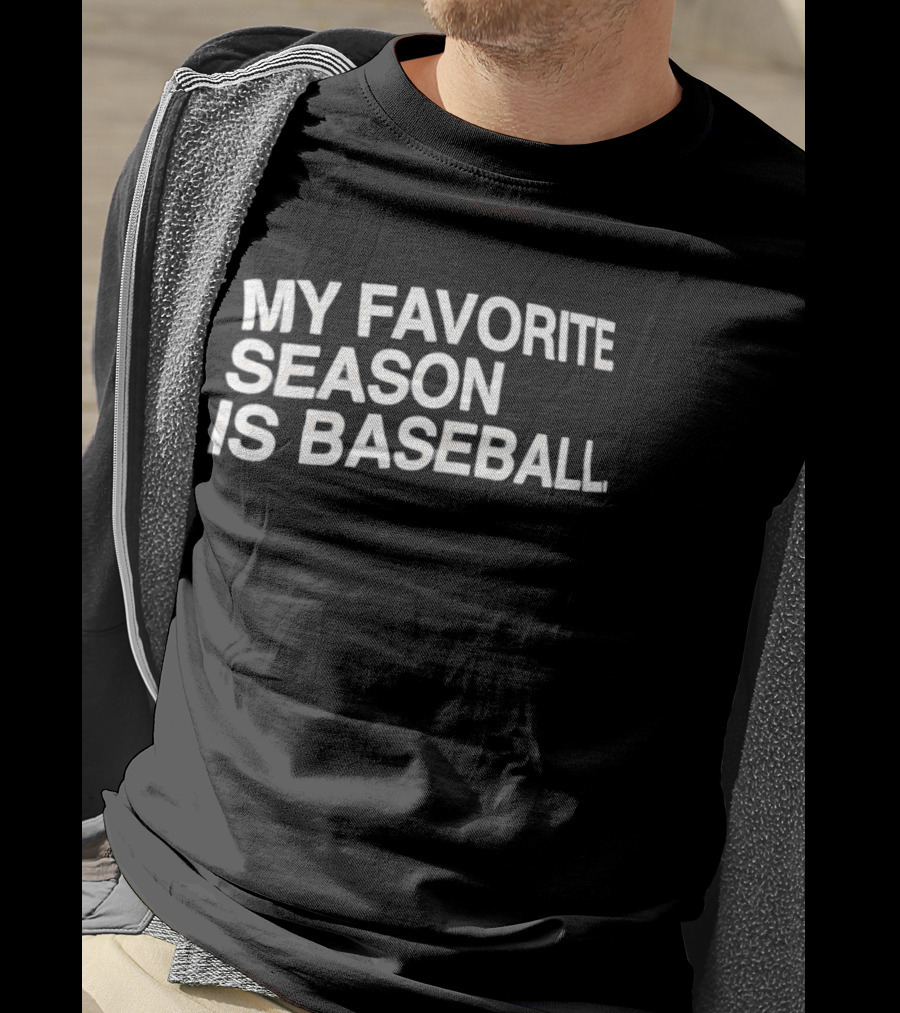 My Favorite Season Is Baseball T-Shirt